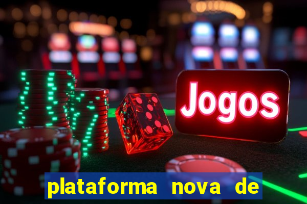 plataforma nova de jogo pagando